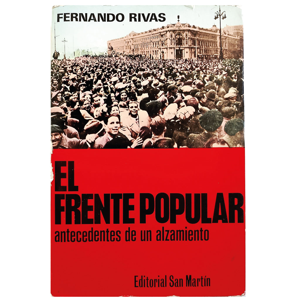 EL FRENTE POPULAR. Antecedentes de un alzamiento. Rivas, Fernando