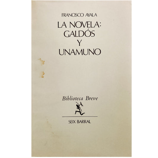 LA NOVELA: GALDÓS Y UNAMUNO. Ayala, Francisco