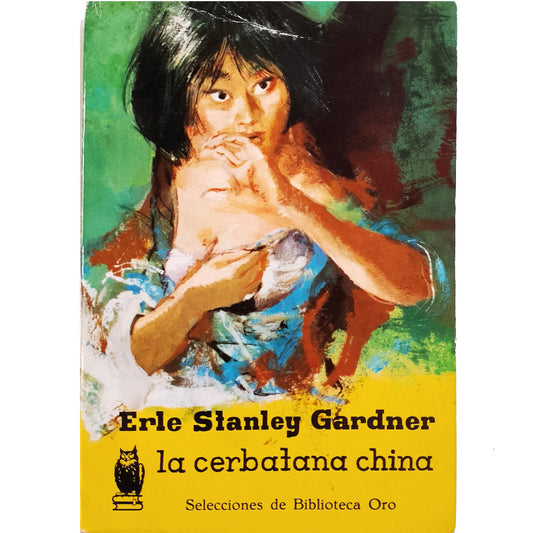 LA CERBATANA CHINA. Gardner, Erle Stanley