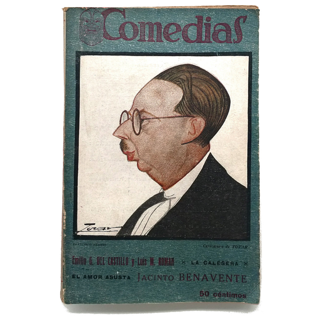 COMEDIAS Nº XV: LA CALESERA/ EL AMOR ASUSTA. Castillo, Emilio G. y Martínez Román, Luis/ Benavente, Jacinto