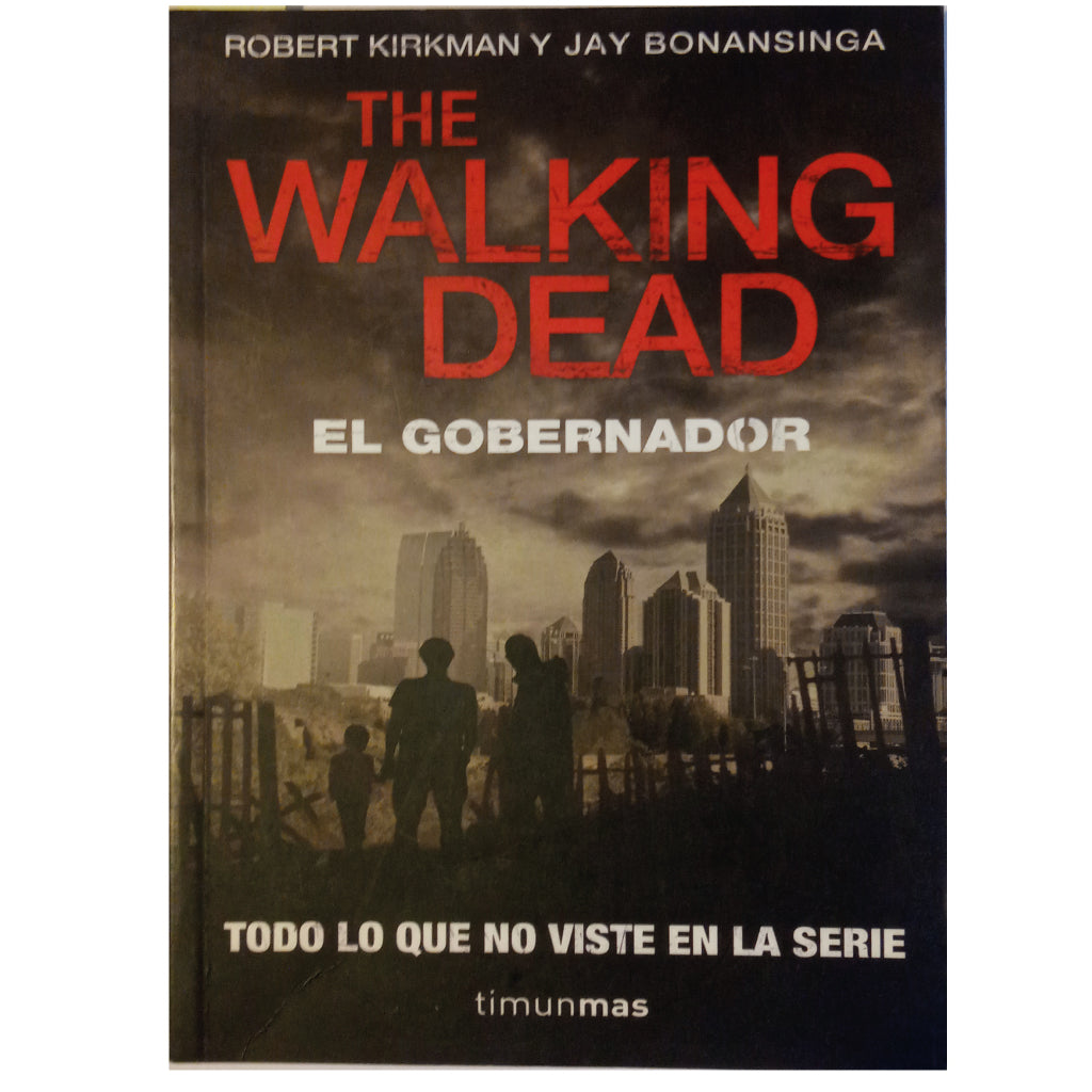 THE WALKING DEAD. EL GOBERNADOR/ LOS MUERTOS VIVIENTES. Kirkman, Robert/ Bonansinga, Jay