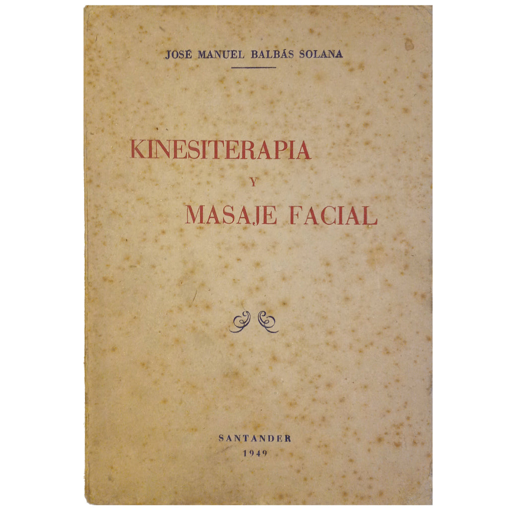 KINESTERAPIA Y MASAJE FACIAL. Balbás Solana, José Manuel