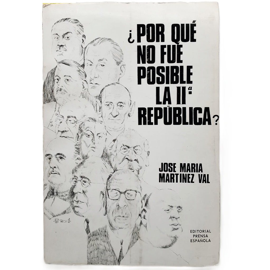 ¿POR QUÉ NO FUE POSIBLE LA IIª REPÚBLICA? Martínez Val, José María