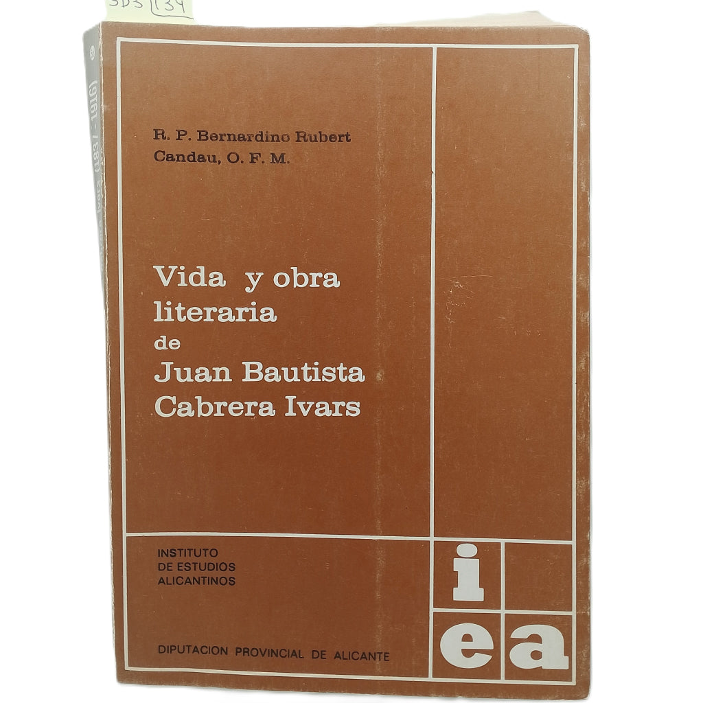 VIDA Y OBRA LITERARIA DE JUAN BAUTISTA CABRERA IVARS. R.P. Bernardino Rubert Candau, O.F.M.