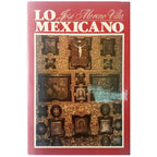 LO MEXICANO EN LAS ARTES PLÁSTICAS. Moreno Vila, José