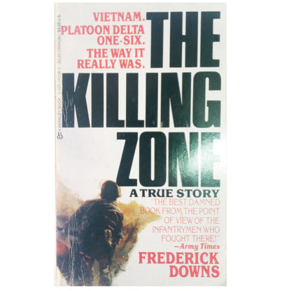 THE KILLING ZONE. My life in the Vietnam War. Downs, Frederick