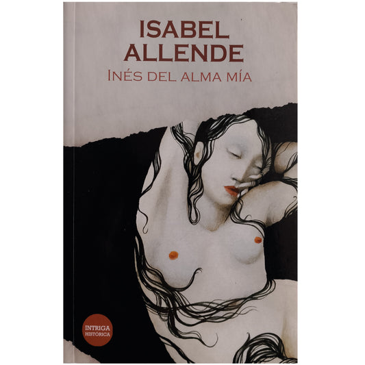 INÉS DEL ALMA MÍA. Allende, Isabel