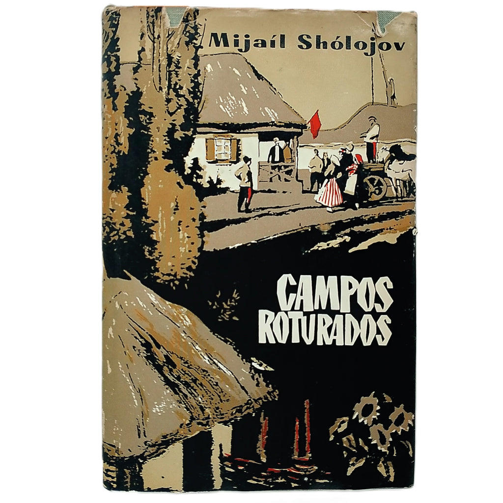CAMPOS ROTURADOS. Segunda parte. Shólojov, Mijaíl