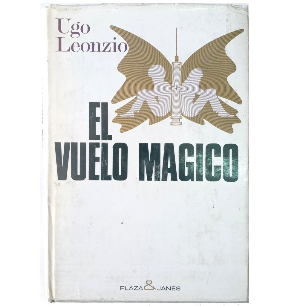 EL VUELO MÁGICO. Historia general de las drogas. Leonzio, Ugo