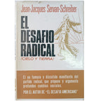 EL DESAFÍO RADICAL (Cielo y Tierra). Servan-Schreiber, Jean-Jacques
