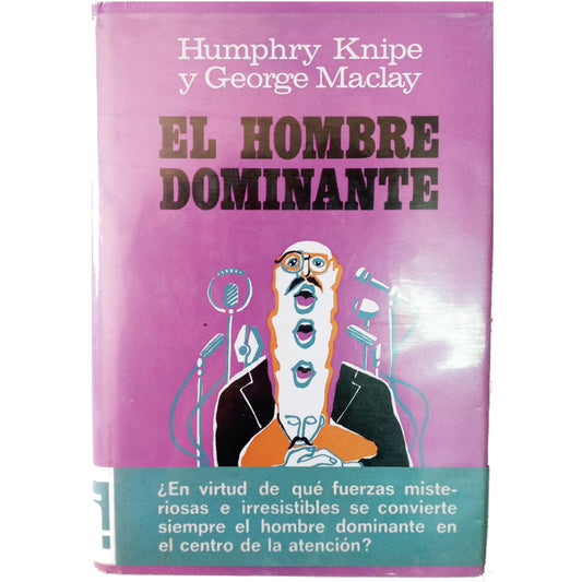 EL HOMBRE DOMINANTE. La mística del prestigio y la personalidad. Knipe, Humphry/ MacLay, George