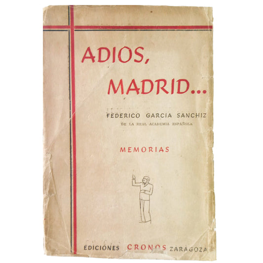 ADIÓS, MADRID. García Sanchiz, Federico