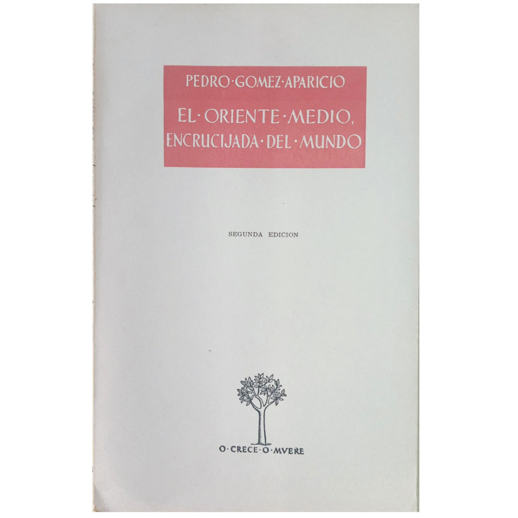 EL ORIENTE MEDIO, ENCRUCIJADA DEL MUNDO. Gómez Aparicio, Pedro