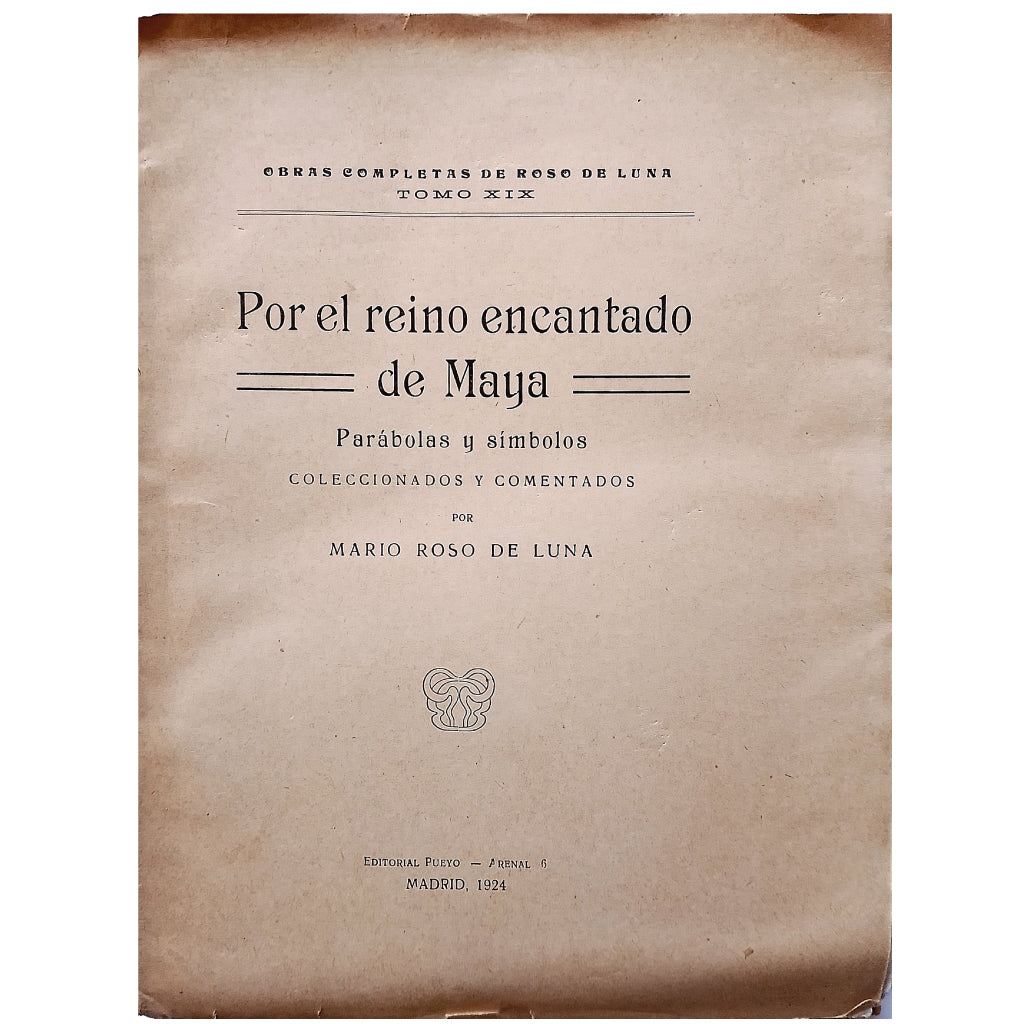 POR EL REINO ENCANTADO DE MAYA. Parábolas y Símbolos coleccionados y comentados. Roso de Luna, Mario