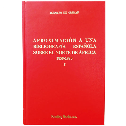 APPROACH TO A SPANISH BIBLIOGRAPHY ON NORTH AFRICA 1850-1980. I. Gil Grimau, Rodolfo