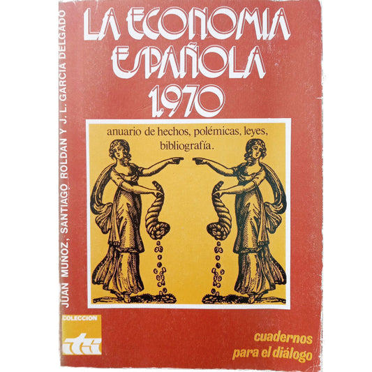 LA ECONOMÍA ESPAÑOLA 1970. Anuario de hechos, polémicas, leyes, bibliografía. Varios autores