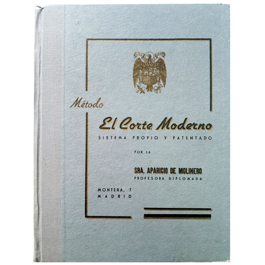 MÉTODO. EL CORTE MODERNO. Sistema Propio y Patentado. Aparicio de Molinero