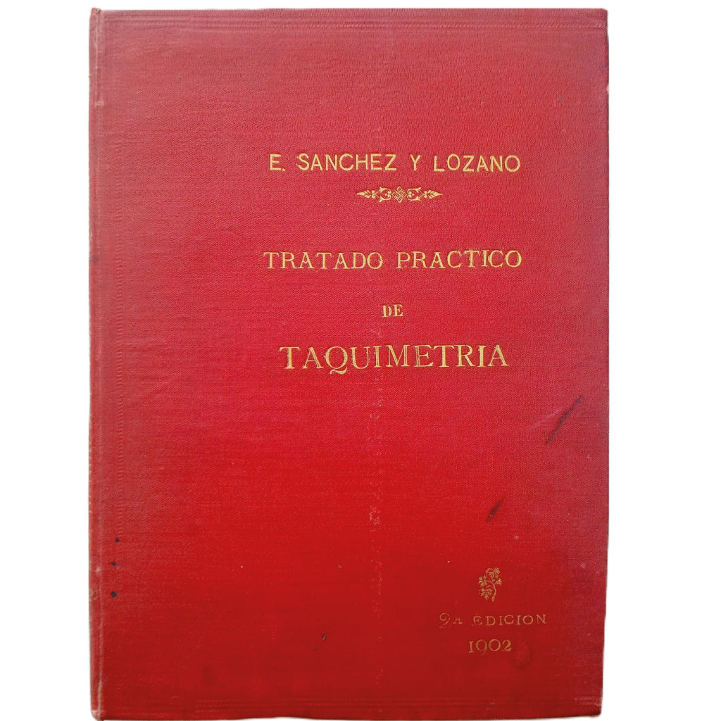 TRATADO PRÁCTICO DE TAQUIMETRÍA. Sánchez y Lozano, Eusebio