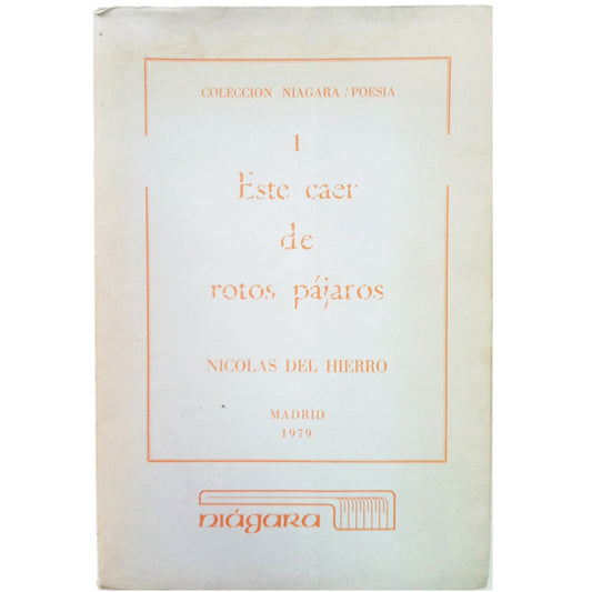 ESTE CAER DE ROTOS PÁJAROS. Hierro, Nicolás del (Dedicado)