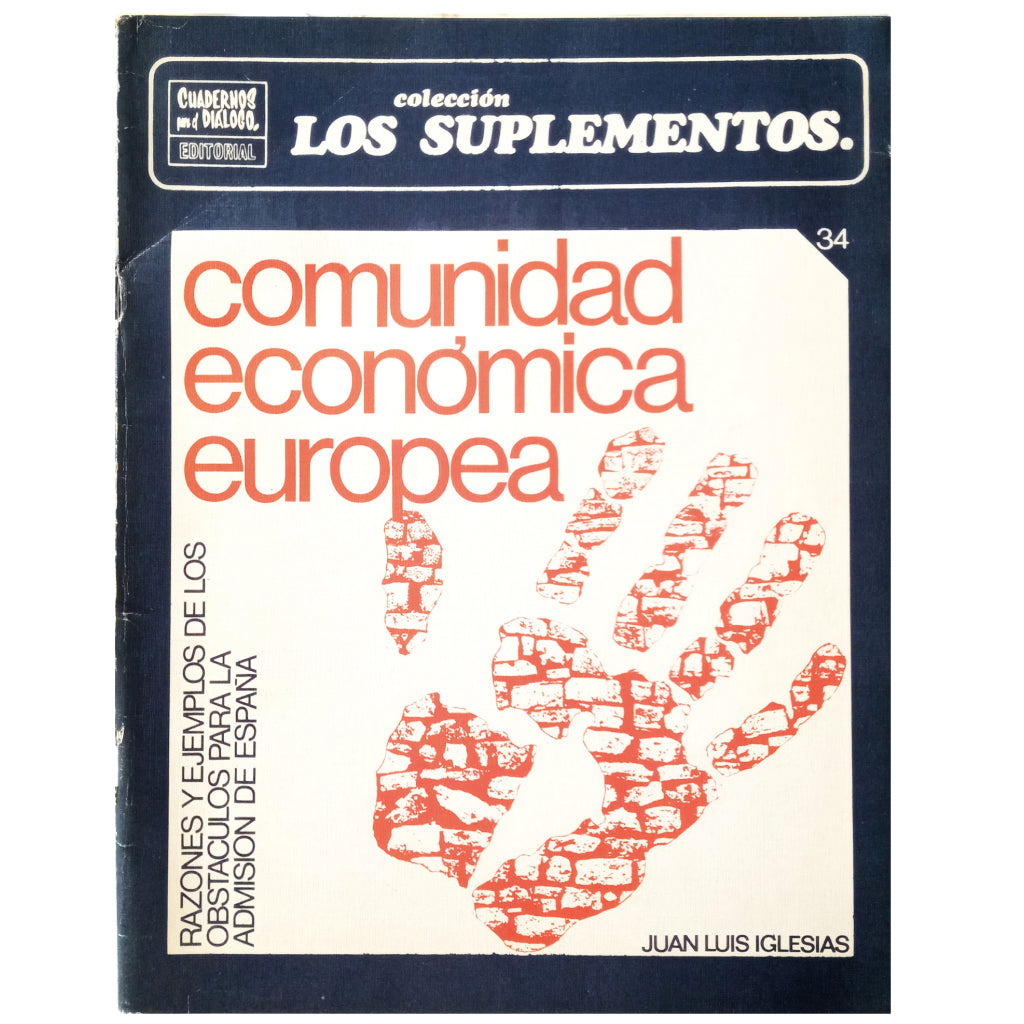 LOS SUPLEMENTOS Nº 34: COMUNIDAD ECONÓMICA EUROPEA. Iglesias, Juan Luis