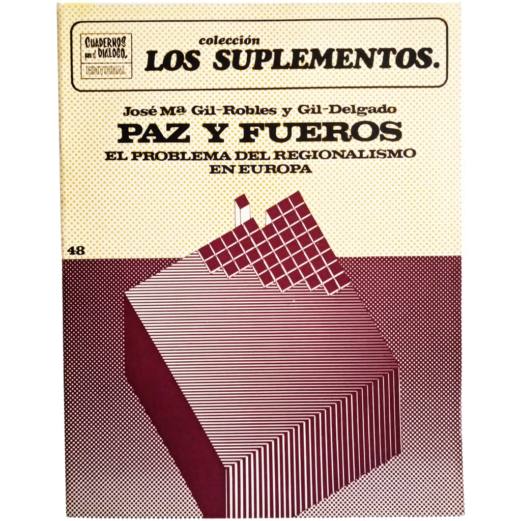 LOS SUPLEMENTOS Nº 48: PAZ Y FUEROS. EL PROBLEMA DEL REGIONALISMO EN EUROPA. Gil-Robles y Gil-Delgado, José María