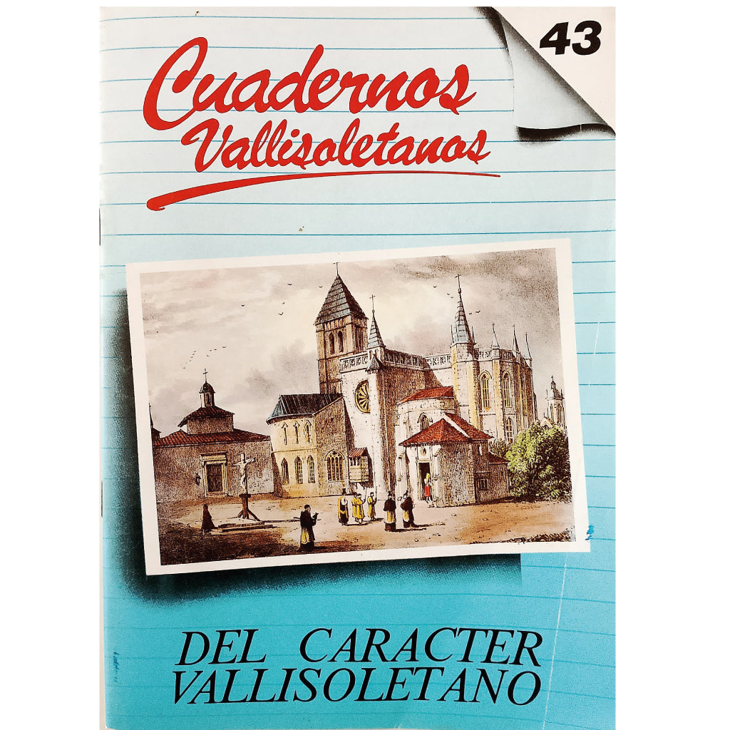 CUADERNOS VALLISOLETANOS Nº 43: DEL CARÁCTER VALLISOLETANO