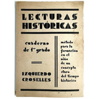 LECTURAS HISTÓRICAS. Cuaderno de 1er Grado. Izquierdo Croselles, Joaquín