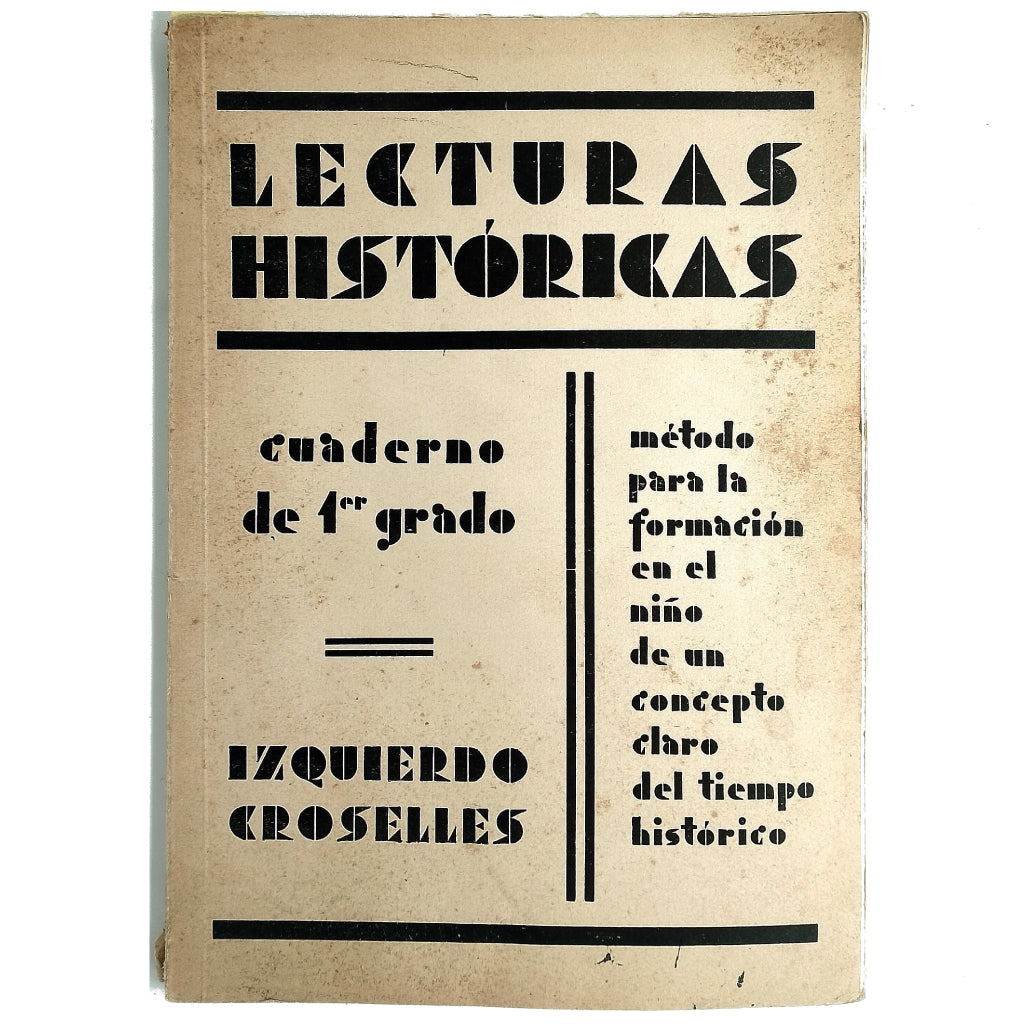 LECTURAS HISTÓRICAS. Cuaderno de 1er Grado. Izquierdo Croselles, Joaquín