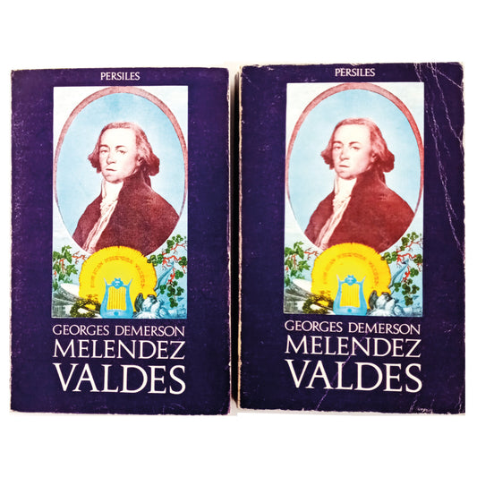 DON JUAN MELÉNDEZ VALDÉS AND HIS TIME (1754-1817). Volumes I and II. Demerson. Georges