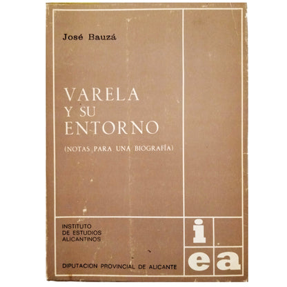 VARELA Y SU ENTORNO (Notas para una biografía). Bauzá, José