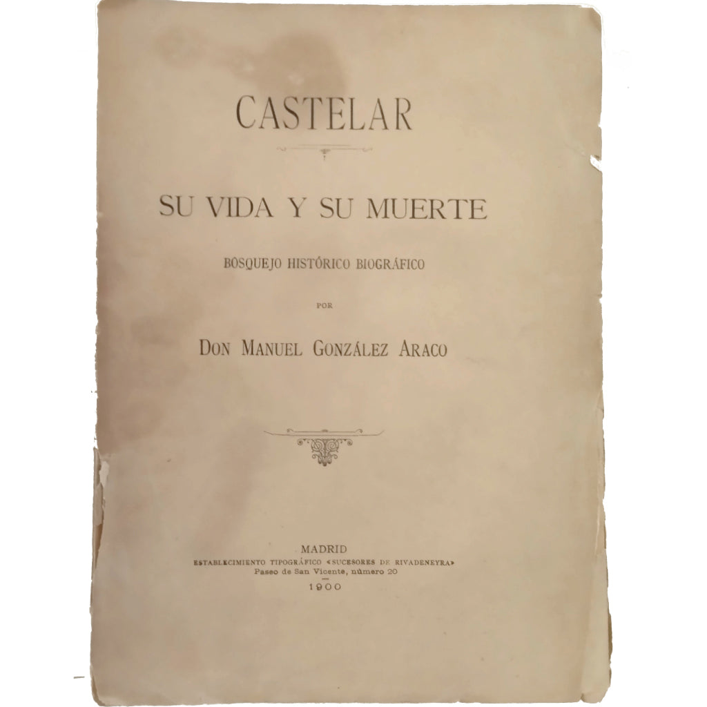 CASTELAR. SU VIDA Y SU MUERTE. González Araco, Manuel