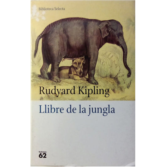 LLIBRE DE LA JUNGLA (Llibre primer i llibre segon). Kipling, Rudyard