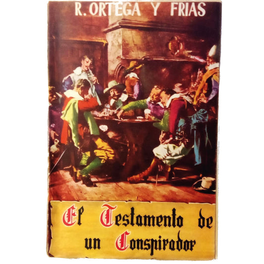 EL TESTAMENTO DE UN CONSPIRADOR. Ortega y Frías, R.