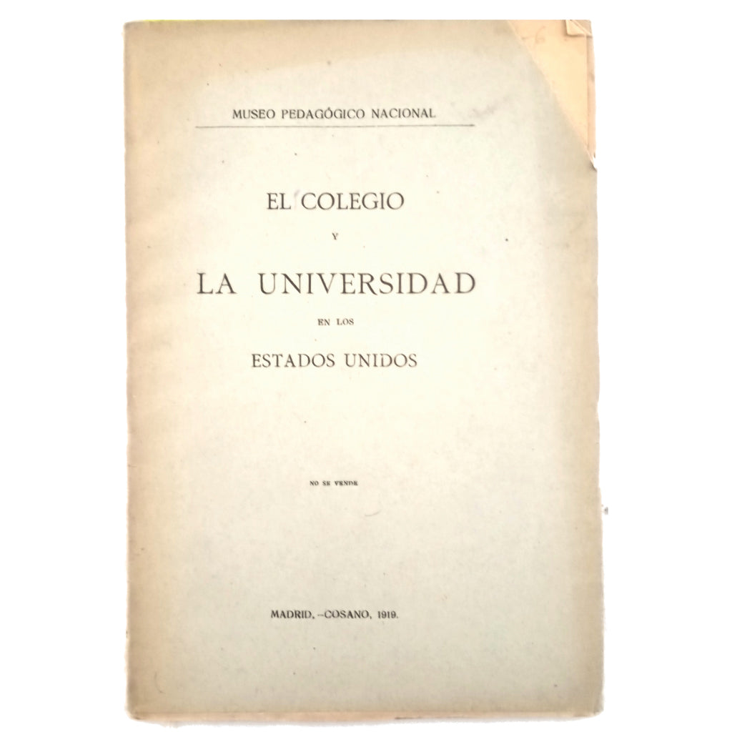 EL COLEGIO Y LA UNIVERSIDAD EN LOS ESTADOS UNIDOS. Museo Pedagógico Nacional