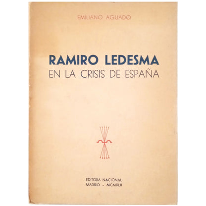 RAMIRO LEDESMA EN LA CRISIS DE ESPAÑA. Aguado, Emiliano