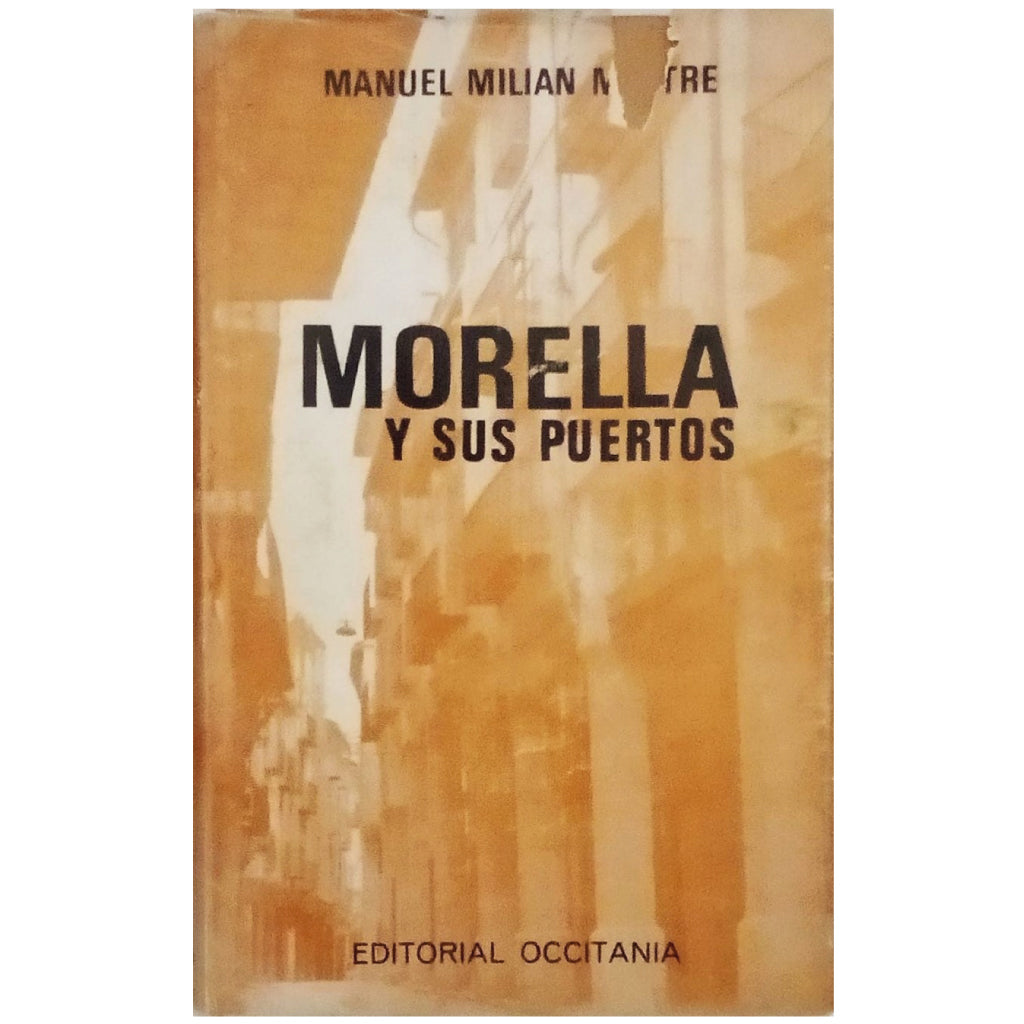 MORELLA Y SUS PUERTOS. Milián Mestre, Manuel