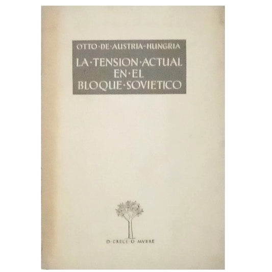 LA TENSIÓN ACTUAL EN EL BLOQUE SOVIÉTICO. Otto de Austria Hungría