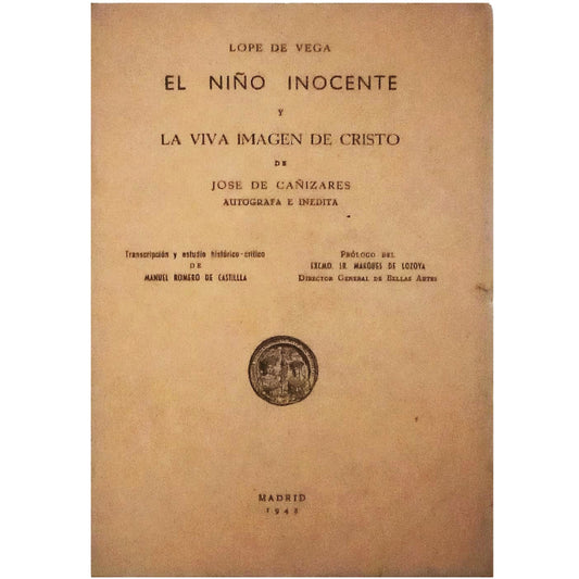 LOPE DE VEGA. EL NIÑO INOCENTE Y LA VIVA IMAGEN DE CRISTO. Cañizares, José de