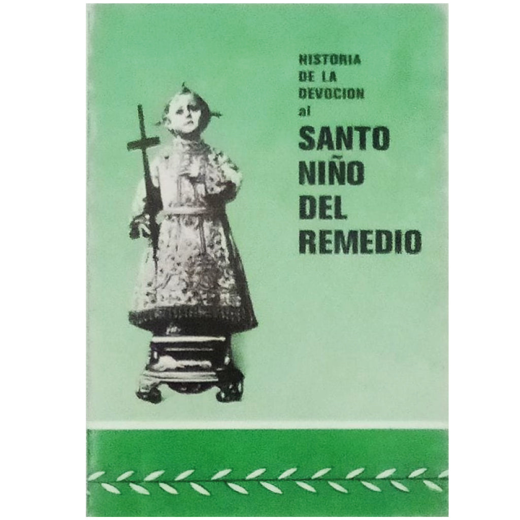 HISTORIA DE LA DEVOCIÓN AL SANTO NIÑO DEL REMEDIO