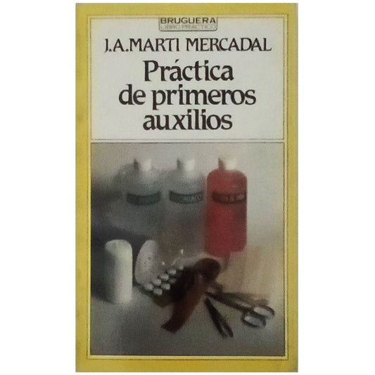 PRÁCTICA DE PRIMEROS AUXILIOS. Martí Mercadal, J.A.