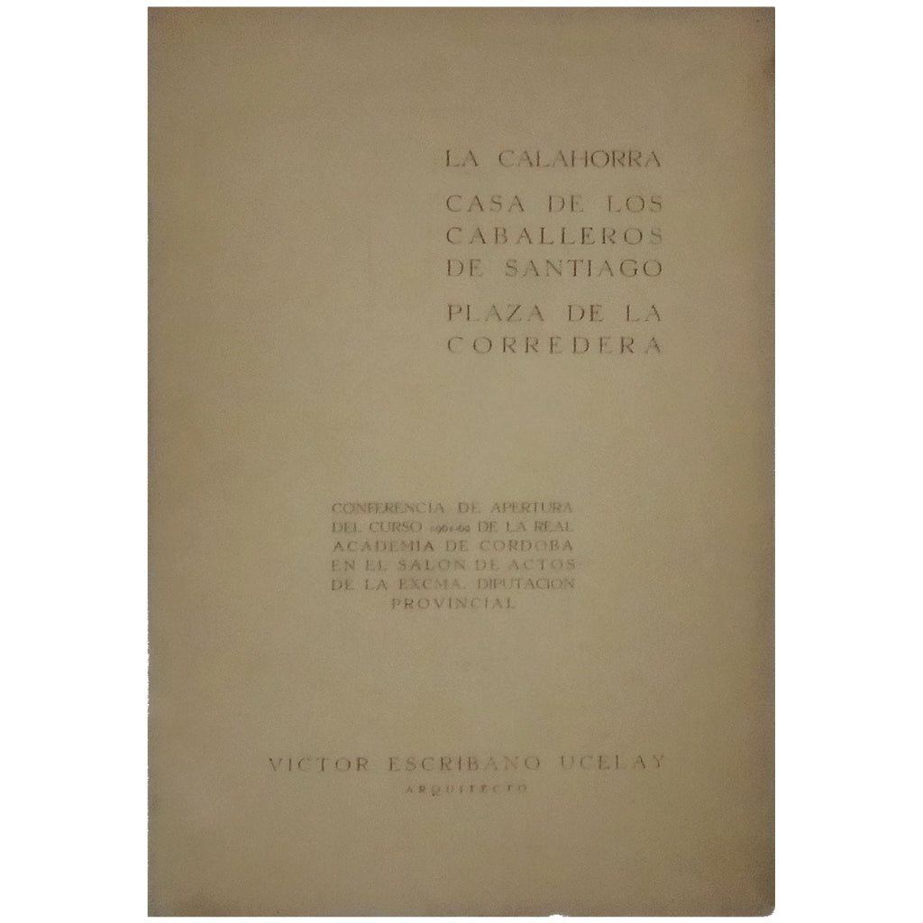 LA CALAHORRA, LA CASA DE LOS CABALLEROS DE SANTIAGO, PLAZA DE LA CORREDERA. Escribano Ucelay, Víctor