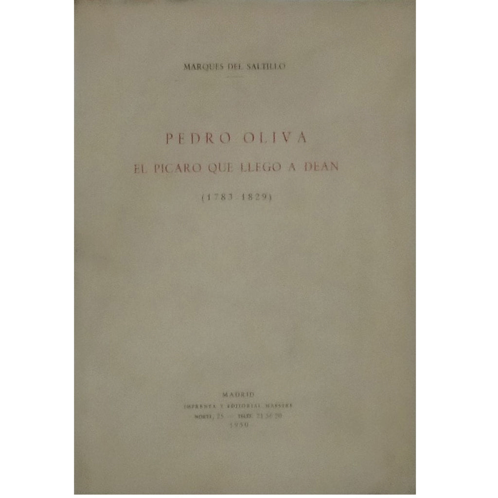 PEDRO OLIVA, EL PÍCARO QUE LLEGÓ A DEAN (1783-1829). Marqués de Saltillo