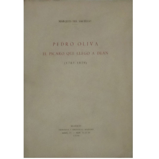 PEDRO OLIVA, EL PÍCARO QUE LLEGÓ A DEAN (1783-1829). Marqués de Saltillo