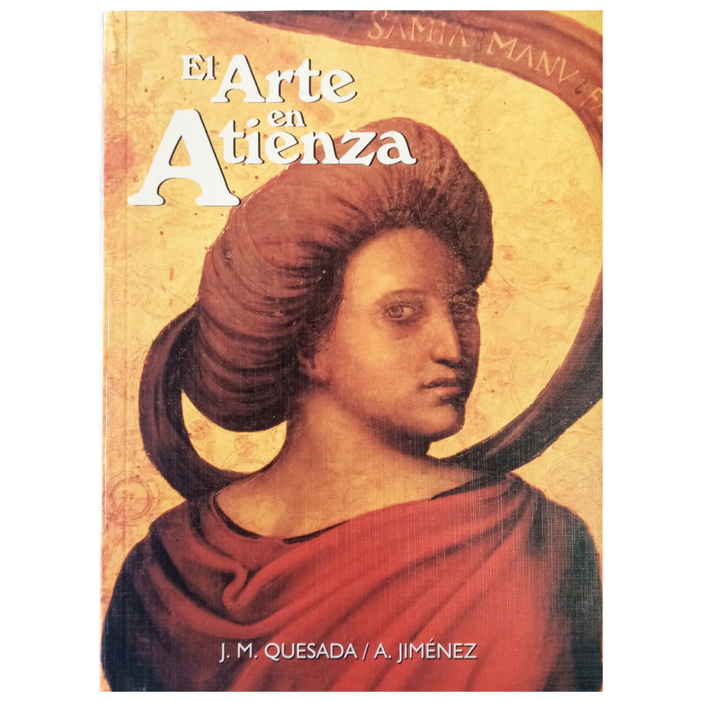 EL ARTE EN ATIENZA. Quesada, José María / Jiménez, América