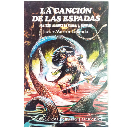 LA CANCIÓN DE LAS ESPADAS. Fantasía heroica en Robert E. Howard. Martín Lalanda, Javier