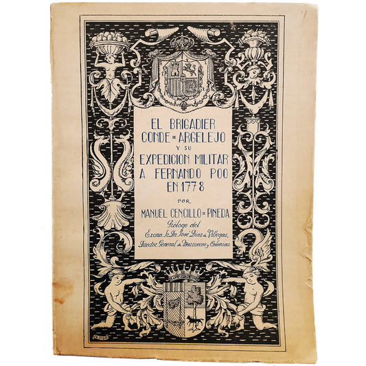 EL BRIGADIER CONDE DE ARGELEJO Y SU EXPEDICIÓN MILITAR A FERNANDO POO EN 1778. Cencillo de Pineda, Manuel