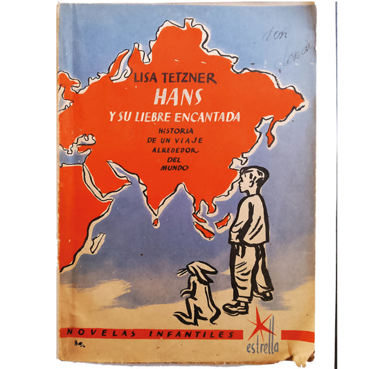 HANS Y SU LIEBRE ENCANTADA. Historia de un viaje alrededor del mundo. Tetzner, Lisa