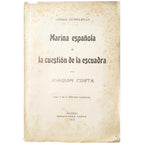 MARINA ESPAÑOLA O LA CUESTIÓN DE LA ESCUADRA. Costa, Joaquín