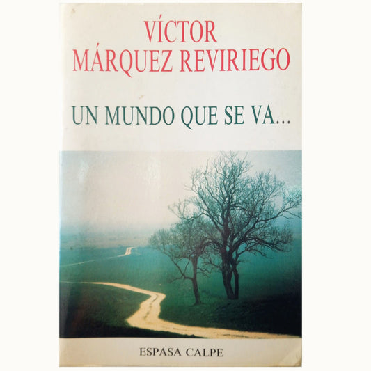 A WORLD THAT IS GOING AWAY. Marquez Reviriego, Victor