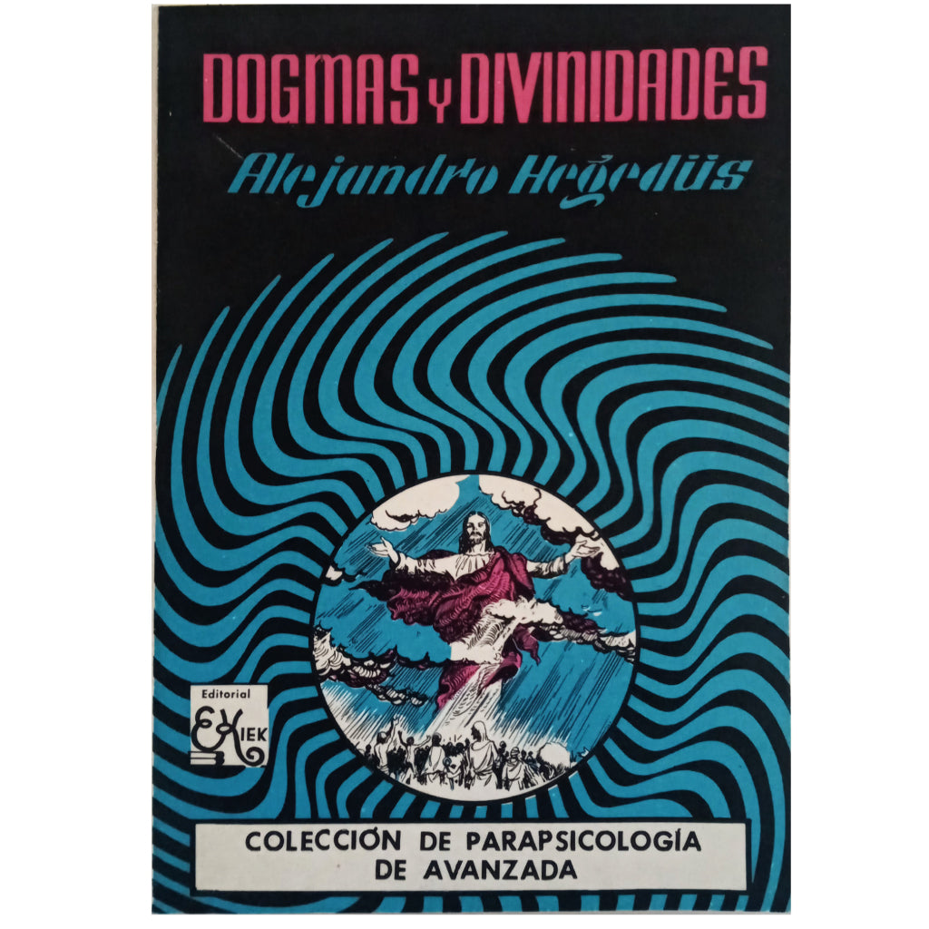 DOGMAS Y DIVINIDADES. Hegedüs, Alejandro